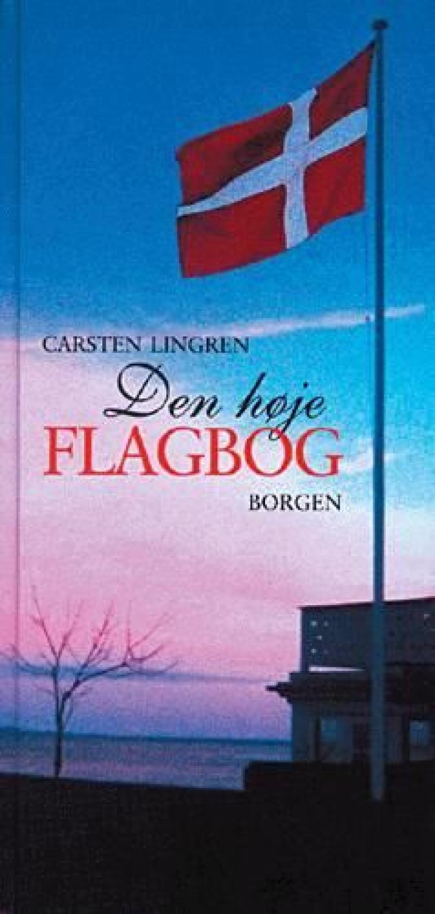 Carsten Lingren: Den høje flagbog : Dannebrog i lyst og nød