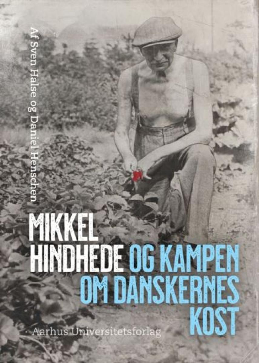 Daniel Henschen, Sven Erik Halse: Mikkel Hindhede og kampen om danskernes kost