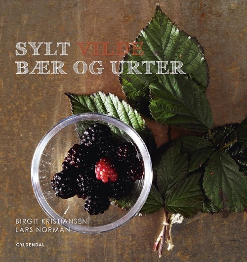Birgit Kristiansen (f. 1957-02-13), Lars Norman (f. 1951-04-20): Sylt med vilde bær og urter